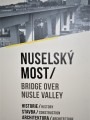 Výstava Nuselský most na úřadu Prahy 2 k 50. výročí zahájení provozu